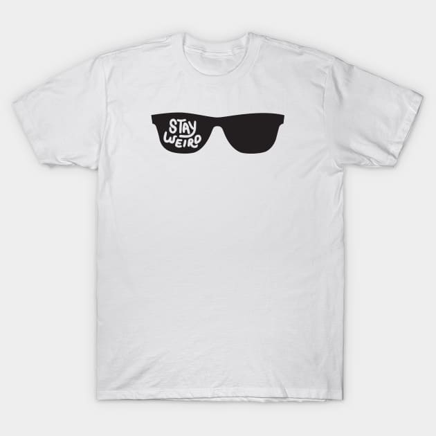 Stay weird T-Shirt by Vanphirst